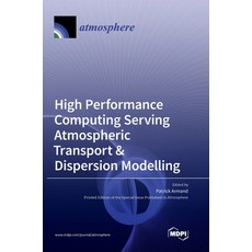 (英文圖書) High Performance Computing Serving Atmospheric Transport & Dispersion Modelling 精裝版, Mdpi AG, 英文