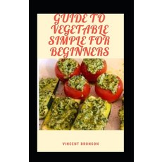 (英文圖書) Guide To Vegetable Simple For Beginners 平裝版, Independently Published, 英文