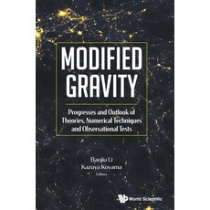 Modified Gravity: Progresses and Outlook of Theories Numerical Techniques and Observational Tests 精裝版, World Scientific Publishing..., 英文