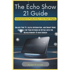 (英文圖書) The Echo Show 21 Guide: Entertainment & Productivity in One Smart Display: Unlo... 平裝版, Independently Published, 英文