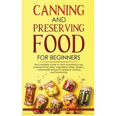 (英文圖書) Canning and Preserving Food for Beginners: The Complete Guide to store everything in jars ( c... 精裝版, Mary Campbell, 英文