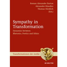 Sympathy in Transformation: Dynamics Between Rhetorics Poetics and Ethics 精裝版, de Gruyter, 英文