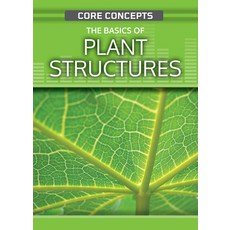 (英文圖書)The Basics of Plant Structures Library Binding, Rosen Young Adult, 英文, 圖書館裝訂