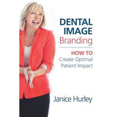 (英文圖書) Dental Image Branding: How to Create Optimal Patient Impact 平裝版, Indie Books International, 英文