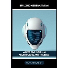 (英文圖書) Building Generative AI: A Deep Dive Into LLM Architecture And Training 平裝版, Independently Published, 英文