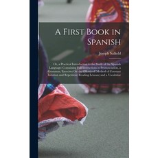 (英文圖書) A First Book in Spanish: Or a Practical Introduction to the Study of the Spanish Language: C... 精裝版, Legare Street Press, 英文