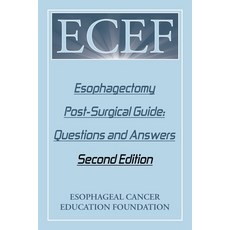 (英文圖書) Esophagectomy Post-Surgical Guide: Questions and Answers: Second Edition 平裝版, Authorhouse, 英文