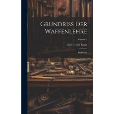 (英文書) Grundriß Der Waffenlehre： Bilderatlas; Volume 2 精裝版, Legare Street Press, 英文