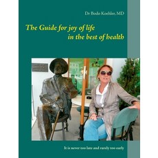 (英文圖書) The Guide for joy of life in the best of health: It is never too late and rarel... 平裝版, Bod - Books on Demand, 英文