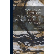 (英文圖書) Manual of Geology Treating of the Principles of the Science 精裝版, Legare Street Press, 英文