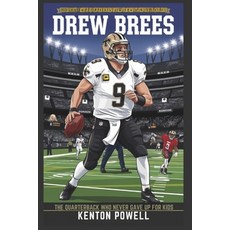(英文圖書)Drew Brees: The Quarterback Who Never Gave Up for Kids 平裝版, Independently Published, 英文