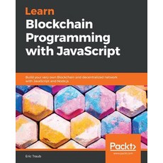 Learn Blockchain Programming with JavaScript 平裝版, Packt Publishing, 英文