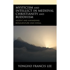 (英文圖書) Mysticism and Intellect in Medieval Christianity and Buddhism: Ascent and Awakening in Bonave... 平裝版, Lexington Books, 英文