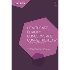 (英文圖書) Healthcare Quality Concerns and Competition Law: A Systematic Approach 精裝版, Hart Publishing, 英文