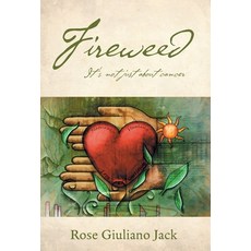 (英文圖書) Fireweed: It's Not Just About Cancer 精裝版, FriesenPress, 英文