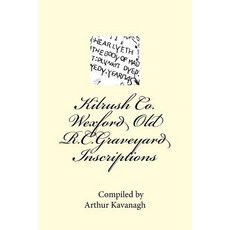 (英文圖書) Kilrush Co. Wexford Old R.C.Graveyard Inscriptions 平裝版, Createspace Independent Pub..., 英文