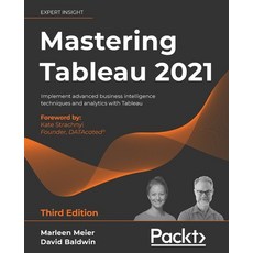 (英文圖書) Mastering Tableau 2021- Third Edition: Implement advanced business intelligence techniques an... 平裝版, Packt Publishing, 英文