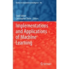 Implementations and Applications of Machine Learning 精裝版, Springer, 英文