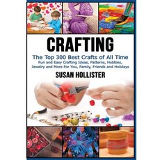 (英文圖書) Crafting: The Top 300 Best Crafts: Fun and Easy Crafting Ideas Patterns Hobbies Jewelry an... 平裝版, Createspace Independent Pub..., 英文