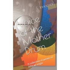 (英文圖書) Voice of the Mother Drum: A collection of poems of African origin 平裝版, Independently Published, 英文