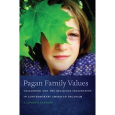 (英文圖書) Pagan Family Values: Childhood and the Religious Imagination in Contemporary American Paganism 平裝版, New York University Press, 英文