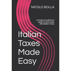 (英文圖書) Italian Taxes Made Easy: A simple and effective guide to make taxes affordable in Italy. 平裝版, Independently Published, 英文