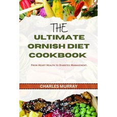 (英文圖書) The Ultimate Ornish Diet Cookbook: From Heart Health to Diabetes Management. 平裝版, Independently Published, 英文