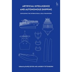 (英文圖書) Artificial Intelligence and Autonomous Shipping: Developing the International Legal Framework 平裝版, Hart Publishing, 英文