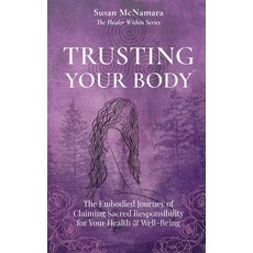(英文圖書) Trusting Your Body: The Embodied Journey of Claiming Sacred Responsibility for Your Health & ... 平裝版, Susan McNamara, 英文