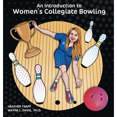 (英文圖書) An Introduction to Women's Collegiate Bowling 精裝版, Logiudice Publishing, 英文