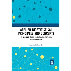 Applied Biostatistical Principles and Concepts: Clinicians' Guide to Data Analysis and Interpretation 平裝版, Routledge, 英文