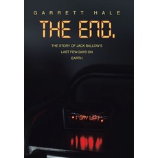 (英文圖書) The End.: The Story of Jack Ballow's Last Few Days on Earth 精裝版, WestBow Press, 英文
