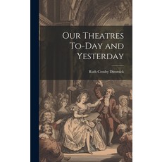 (英文圖書) Our Theatres To-day and Yesterday 精裝版, Legare Street Press, 英文