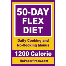 50-Day Flex Diet - 1200 Calorie 平裝版, Independently Published, 英文