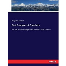 (英文圖書) First Principles of Chemistry: for the use of colleges and schools. 48th Edition 平裝版, Hansebooks, 英文