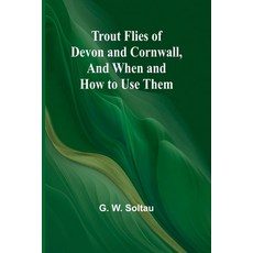 (英文圖書) Trout Flies of Devon and Cornwall And When and How to Use Them 平裝版, Alpha Edition, 英文