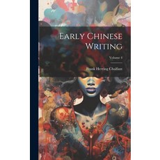 (英文圖書) Early Chinese Writing; Volume 4 精裝版, Legare Street Press, 英文