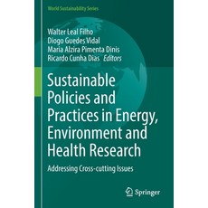 (英文圖書) Sustainable Policies and Practices in Energy Environment and Health Research: Addressing Cro... 平裝版, Springer, 英文