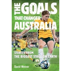 (英文圖書) The Goals That Changed Australia: Stories from the biggest stage on earth 平裝版, Fair Play Publishing, 英文