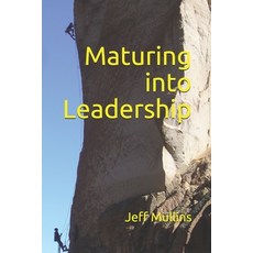 (英文圖書) Maturing Into Leadership 平裝版, Independently Published, 英文