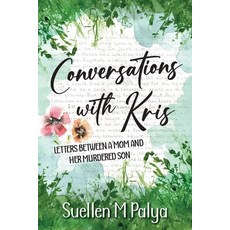 (英文圖書) Conversations With Kris: Letters between a Mom and her Murdered Son 平裝版, Many Seasons Press, 英文