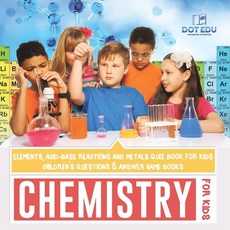 (英文圖書)Chemistry for Kids Elements Acid-Base Reactions and Metals Quiz Book for Kids C... 平裝版, Dot Edu, 英文