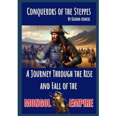 (英文圖書) Conquerors of the Steppes: A Journey Through the Rise and Fall of the Mongol Empire 平裝版, Independently Published, 英文