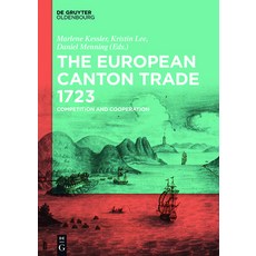 (英文圖書) The European Canton Trade 1723: Competition and Cooperation 平裝版, Walter de Gruyter, 英文