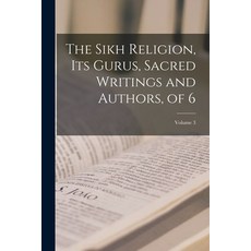 (英文圖書) The Sikh Religion Its Gurus Sacred Writings and Authors of 6; Volume 3 平裝版, Legare Street Press, 英文
