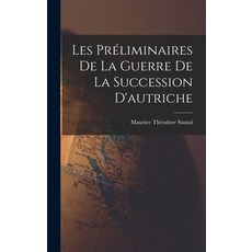 (英文書) Les Préliminaires De La Guerre De La Succession D'autriche 精裝版, Legare Street Press, 英文