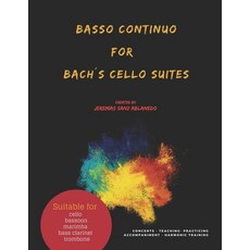 (英文書) Basso Continuo for Bach´s Cello Suites： created by Jeremias Sanz Ablanedo 平裝版, 英文