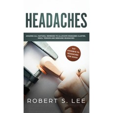 (英文圖書) Headaches: Amazing All Natural Remedies to Alleviate Migraines Cluster Sinus Tension and R... 精裝版, Maria Fernanda Moguel Cruz, 英文
