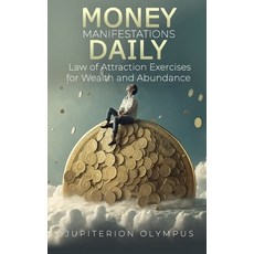 (英文圖書) Money Manifestations Daily: Law of Attraction Exercises for Wealth and Abundance 平裝版, Independently Published, 英文