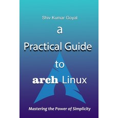 (英文圖書) A Practical Guide to Arch Linux 平裝版, Independently Published, 英文